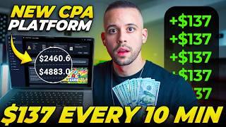 New CPA Platform Paying $137 Every 10 minutes FOR FREE ($2422/Day)