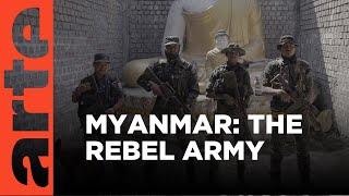 Myanmar: The Rebel Army | ARTE.tv Documentary