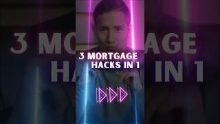 3 mortgage hacks in one! 