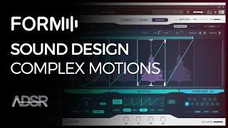 FORM - Komplete 11 - Complex Motions - Sound Design Tip