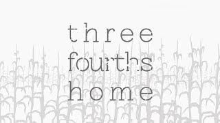 Three Fourths Home | Full Gameplay | No Commentary