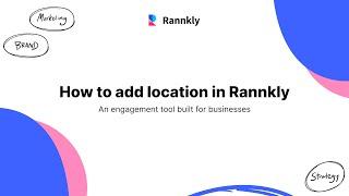 How to add location in rannkly