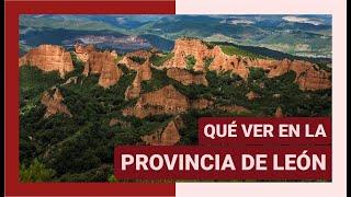 GUÍA COMPLETA ▶ Qué ver en LA PROVINCIA DE LEÓN (ESPAÑA)   Turismo y viajes Castilla y León