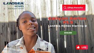 LandSea Home New Builds Pt 3 | Starting in mid $300s | Canyon Series