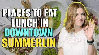 Top 5 Places to Eat Lunch in Downtown Summerlin | Living in Summerlin