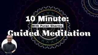 10 Minutes: Guided Meditation To Relax Your Mind (with Puran Sharma)