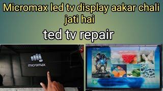 micromax 32 inch led tv me display aati hai or chali jati hai ! led tv sound ok no display