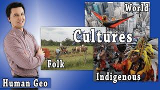 Folk Culture, Pop Culture, Indigenous Culture (AP Human Geography)