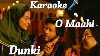 O Maahi ( Karaoke) Song With Lyrics | Arijit Singh | Dunki Drop 5