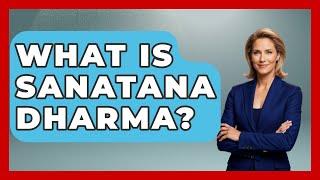 What Is Sanatana Dharma? - Buddhism Reflections