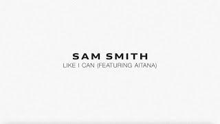 Sam Smith - Like I Can (feat. Aitana)