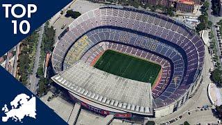 Top 10 Biggest Stadiums In Europe