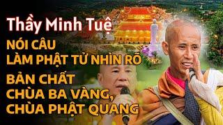 Mới nhất: Thầy Minh Tuệ nói câu làm các phật tử nhìn rõ bản chất chùa Ba Vàng, chùa Phật Quang