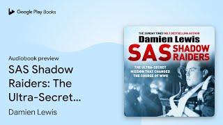 SAS Shadow Raiders: The Ultra-Secret Mission… by Damien Lewis · Audiobook preview