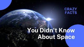 18 facts about space that will blow your mind: BE INTRIGUED