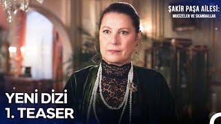 Şakir Paşa Ailesi: Mucizeler ve Skandallar 1. Teaser | Yakında NOW'da! @SakirPasaAilesiDizisi