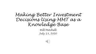 Making Better Investment Decisions Using MMT as a Knowledge Base - Bill Mitchell