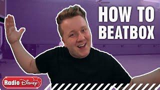 How To Beatbox with CamDogFX | Radio Disney