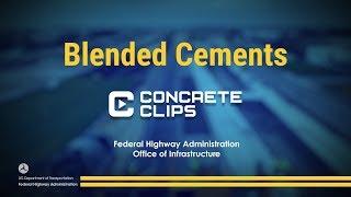 Concrete Clips: Blended Cements