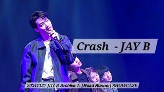 241127 Crash  - JAY B | 𝗔𝗿𝗰𝗵𝗶𝘃𝗲 𝟭: [𝗥𝗼𝗮𝗱 𝗥𝘂𝗻𝗻𝗲𝗿] SHOWCASE