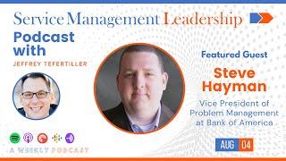 Steve Hayman Joins the Service Management Leadership Podcast with Jeffrey Tefertiller