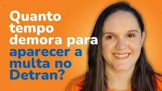 Quanto tempo demora para aparecer a multa no Detran?