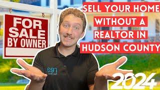 How to Sell Your Home WITHOUT a Realtor in Hudson County!