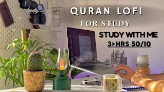 3-Hour Study With Me | Quran For Study | Quran recitation | pomodoro 50/10 | Lofi Quran