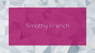 Timothy French - appearance