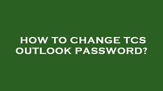 How to change tcs outlook password?