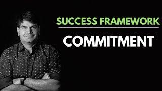 SUCCESS FRAMEWORK 11 - COMMITMENT | Sumit Agarwal | Business Coach