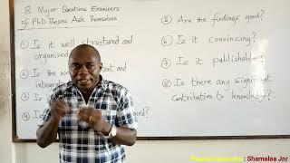 8 Major Questions Examiners of PhD Theses Ask Themselves - Dr. Douglas K. Boah (Shamalaa Jnr)