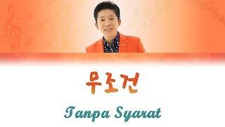 [KPOP_016] 박상철(Park Sangchul) - 무조건(Tanpa Syarat/Unconditionally)[Kor/Rom/Indo Lyrics+Eng Sub]