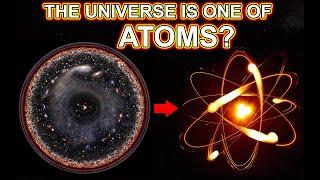 How is it possible that this universe is just one atom in another universe!？