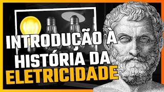 Eletrostática - Uma introdução à história da eletricidade. Aula #01