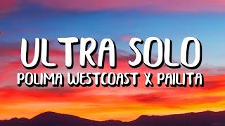 Polimá Westcoast x Pailita - Ultra Solo (Letra/Lyrics)