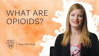 Defining Opioids | Mayo Clinic