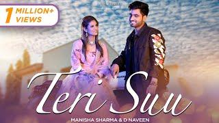 Manisha Sharma: Teri Suu (Video) | D Naveen | Haryanvi Song 2022 | Koinage Haryanvi | Haryanvi Gana