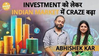 Exclusive Interview: Abhishek Kar के साथ बाजार के उतार-चढ़ाव और Investment Strategies पर चर्चा |