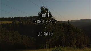 Leo Karter - Timber! (Sunset Session)