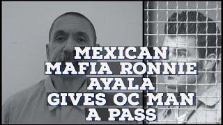 MEXICAN MAFIA RONNIE AYALA GIVES A CONVICTED DEATH-ROW INMATE A PASS..BUT GOES AGAINST ALL MORALITY