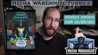 Weekly Update #26 - 4/23/21 - Mecha Warehouse Turns 2!