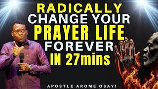 YOUR PRAYER LIFE WILL RADICALLY CHANGE AFTER THIS MESSAGE| Apostle Arome Osayi