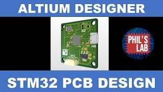 STM32 PCB Design - Complete Walkthrough - Altium Designer & JLCPCB - Phil's Lab #41