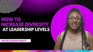 How to Increase Diversity at Leadership Levels