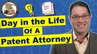 Patent Attorney Day in the Life: What do Patent Attorneys Do?