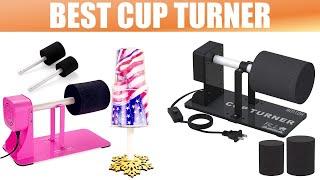 Top 5 Best Cup Turner Reviews 2020