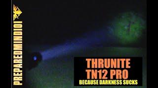 Thrunite TN12 Pro: Because Darkness Sucks and Lumens Rule