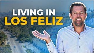 LOS FELIZ Is the Best Place To Live In Los Angeles? REALLY?! VLOG Tour