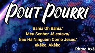 Pout Pourri-Axé( MÚSICA BAHIA OH BAHIA )Meu Senhor Já Estava/Batalha/Akêko.. - Aldo Souza